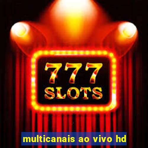 multicanais ao vivo hd